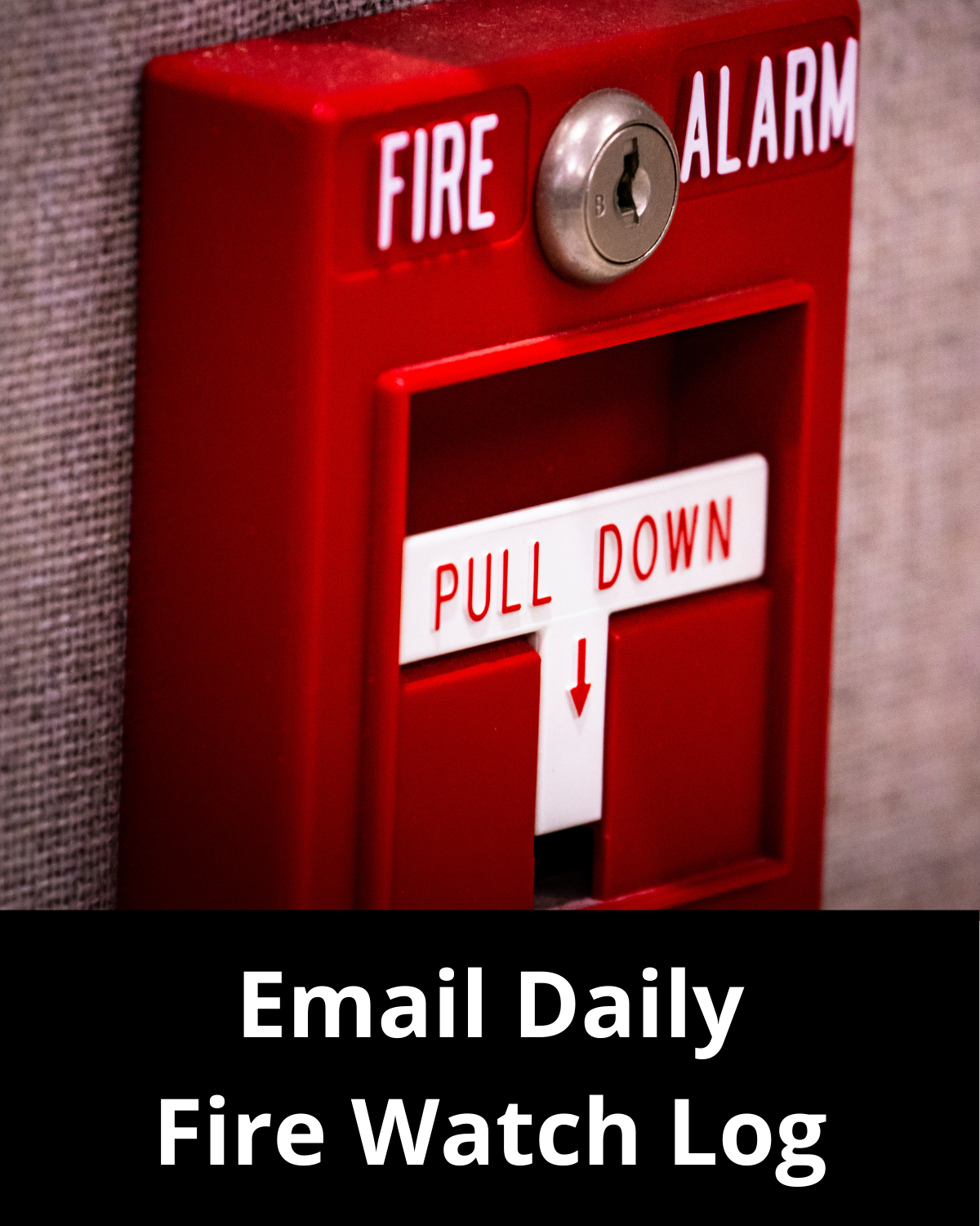 Link to Email Daily Fire Watch Log